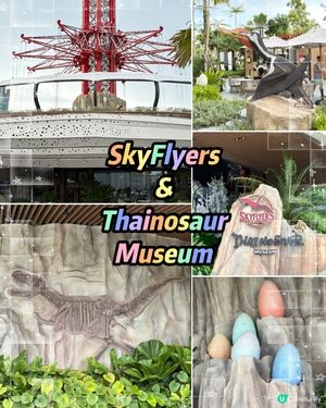 曼谷最新景點-Skyflyer及Thainosaur
