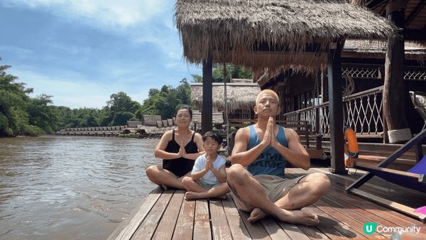 泰國北碧府的水上屋，兒子五歲的漂流挑戰，完成自信心爆棚！