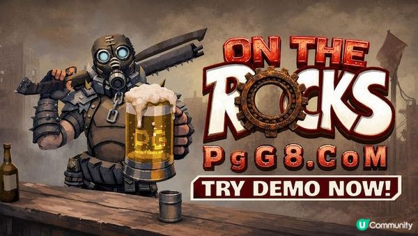 PG玩家试玩《On the Rocks》：废土酒吧模拟器，生死一线酿好酒